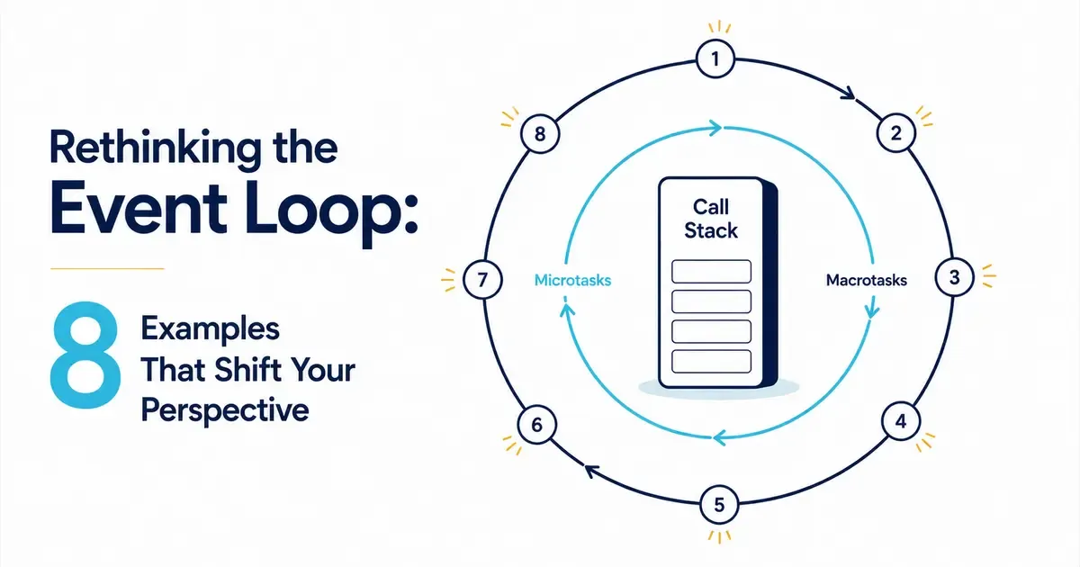 Rethinking the Event Loop: 8 Examples That Shift Your Perspective