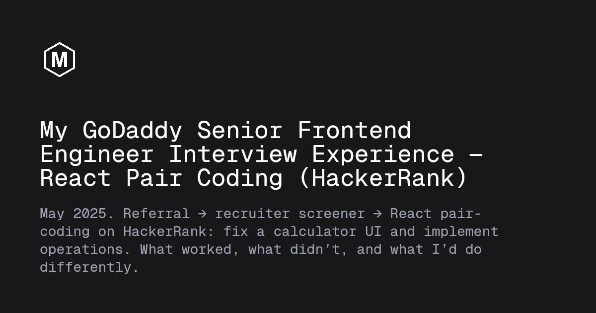 My GoDaddy Senior Frontend Engineer Interview Experience — React Pair ...